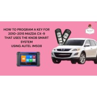 HOW TO PROGRAM A KEY FOR 2010-2015 MAZDA CX-9 THAT USES THE KNOB SMART SYSTEM USING AUTEL IM508
